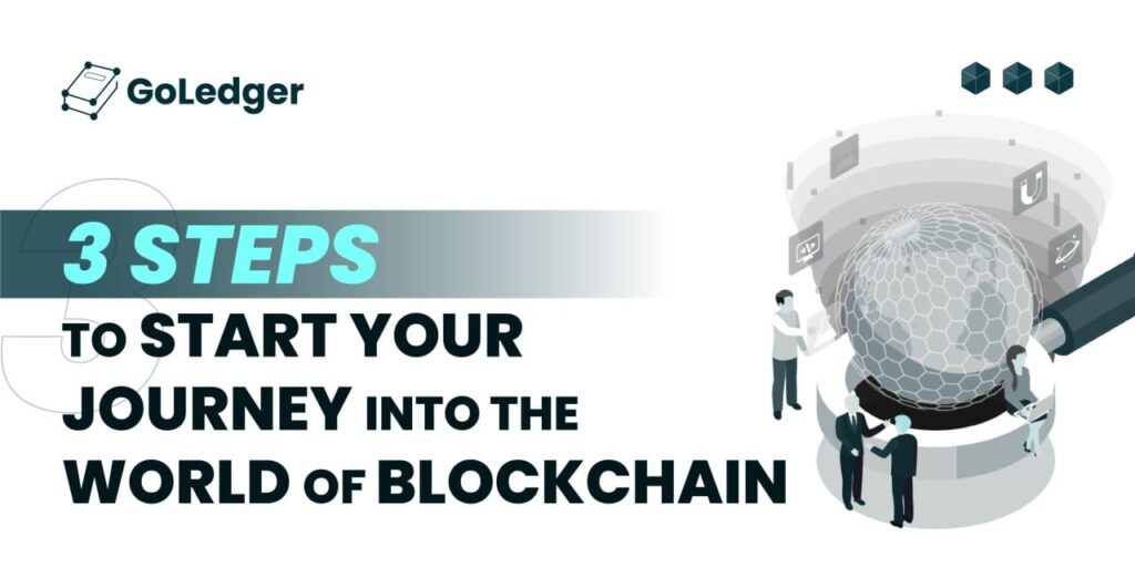 3 Steps to Start Your Journey in the Blockchain World