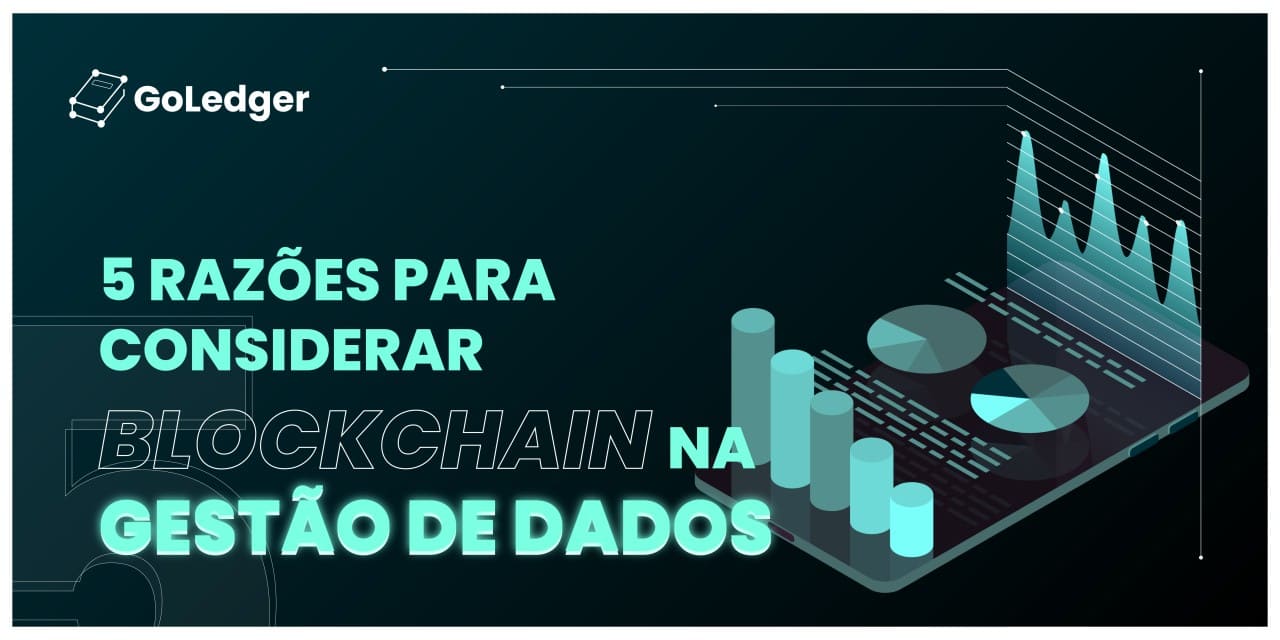 5 Razões para Considerar Blockchain na Gestão de Dados