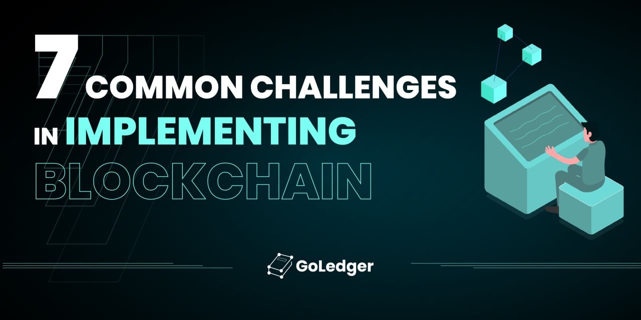 7 Common Blockchain Implementation Challenges