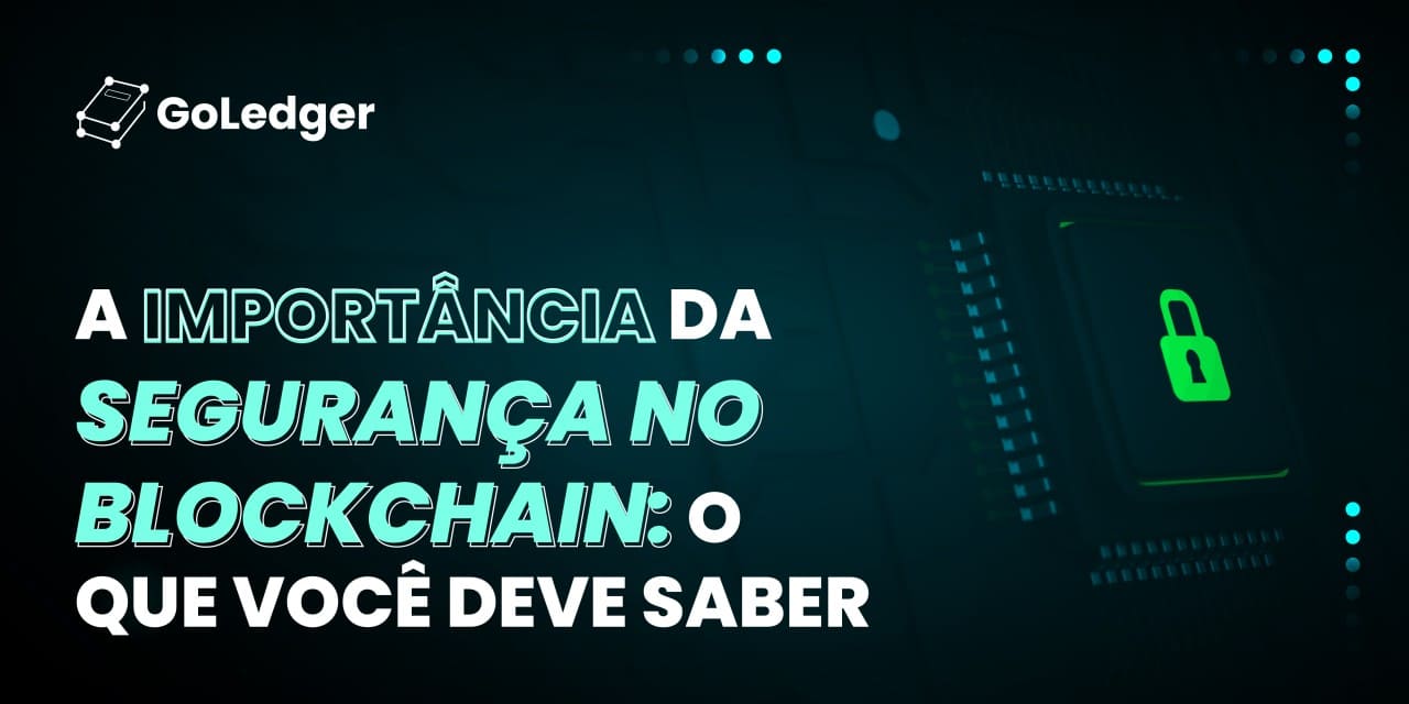 A Importância da Segurança no Blockchain