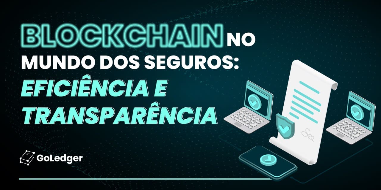 Blockchain no Mundo dos Seguros: Eficiência e Transparência